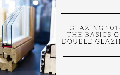 Glazing 101 – The Basics Of Double Glazing